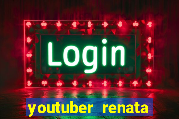 youtuber renata santos nua
